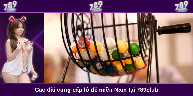 Các đài cung cấp lô đề miền Nam tại 789club