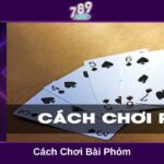 Cách chơi bài Phỏm