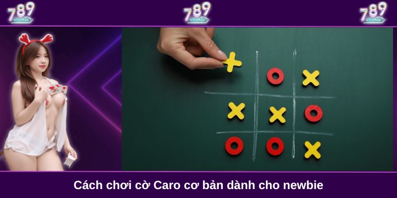 Cách chơi cờ Caro cơ bản dành cho newbie