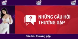 Câu hỏi thường gặp 789club