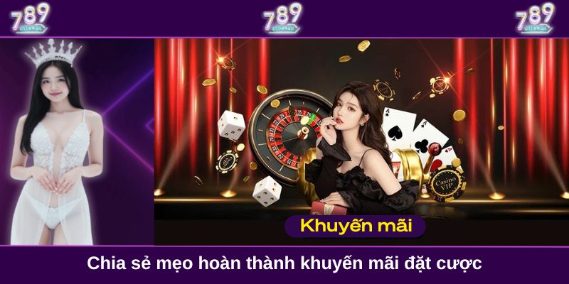 Chia sẻ mẹo hoàn thành khuyến mãi đặt cược