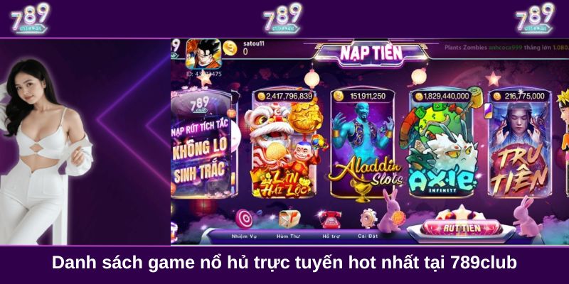 Danh sách game nổ hủ trực tuyến hot nhất tại 789club