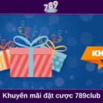 Khuyến mãi đặt cược tại 789club
