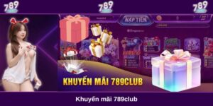 Khuyến mãi nạp rút tại 789club