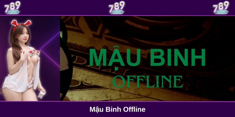 Mậu binh offline