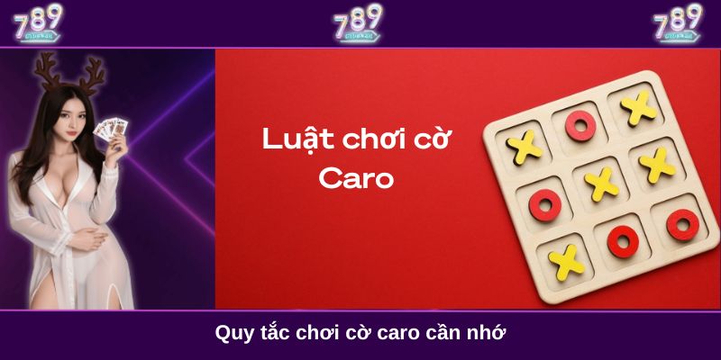 Quy tắc chơi cờ caro cần nhớ