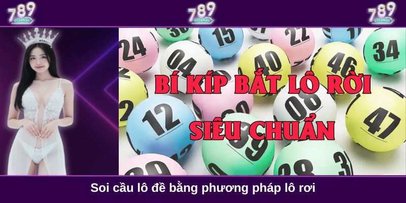 Soi cầu lô đề bằng phương pháp lô rơi
