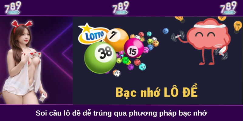 Soi cầu lô đề dễ trúng qua phương pháp bạc nhớ