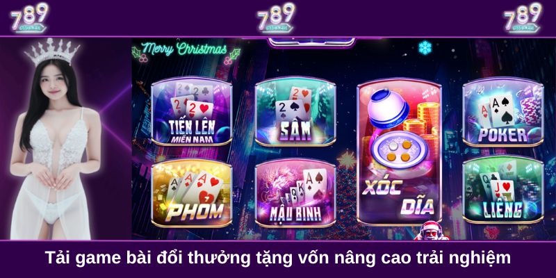 Tải game bài đổi thưởng tặng vốn nâng cao trải nghiệm
