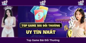Top game bài đổi thưởng