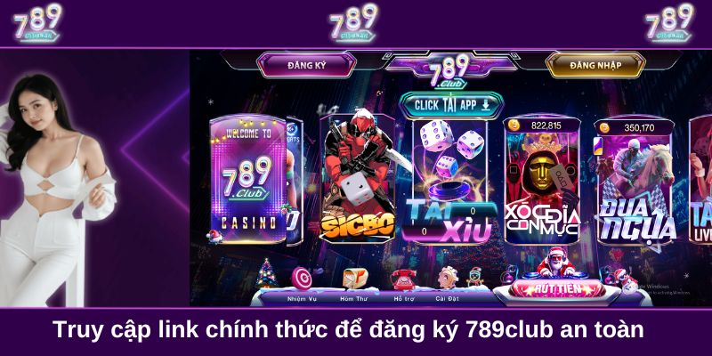 Truy cập link chính thức để đăng ký 789club an toàn
