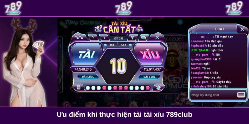 Ưu điểm khi thực hiện tải tài xỉu 789club
