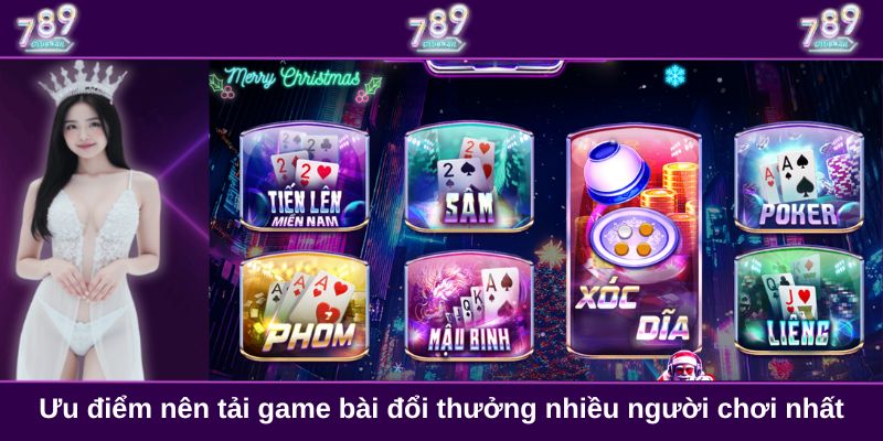 Ưu điểm nên tải game bài đổi thưởng nhiều người chơi nhất
